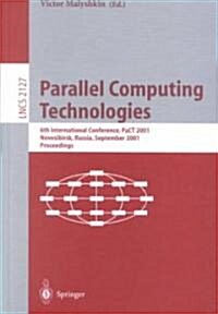 Parallel Computing Technologies: 6th International Conference, Pact 2001, Novosibirsk, Russia, September 3-7, 2001 Proceedings (Paperback, 2001)