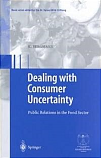 Dealing with Consumer Uncertainty: Public Relations in the Food Sector (Hardcover, 2002)