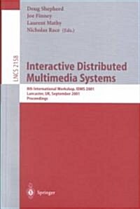Interactive Distributed Multimedia Systems: 8th International Workshop, Idms 2001, Lancaster, UK, September 4-7, 2001. Proceedings (Paperback, 2001)