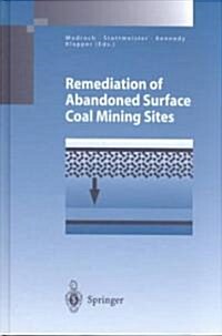 Remediation of Abandoned Surface Coal Mining Sites: A NATO-Project (Hardcover, 2002)