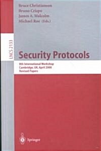 Security Protocols: 8th International Workshops Cambridge, UK, April 3-5, 2000 Revised Papers (Paperback, 2001)