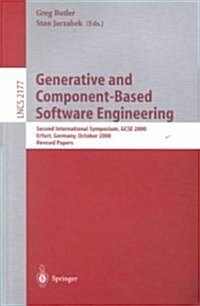 Generative and Component-Based Software Engineering: Second International Symposium, Gcse 2000, Erfurt, Germany, October 9-12, 2000. Revised Papers (Paperback, 2001)