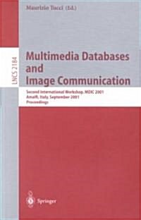 Multimedia Databases and Image Communication: Second International Workshop, MDIC 2001, Amalfi, Italy, September 17-18, 2001. Proceedings (Paperback, 2001)