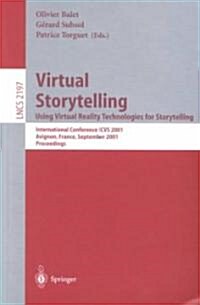 Virtual Storytelling. Using Virtual Reality Technologies for Storytelling: International Conference Icvs 2001 Avignon, France, September 27-28, 2001 P (Paperback, 2001)
