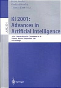 KI 2001: Advances in Artificial Intelligence: Joint German/Austrian Conference on AI, Vienna, Austria, September 19-21, 2001. Proceedings (Paperback, 2001)