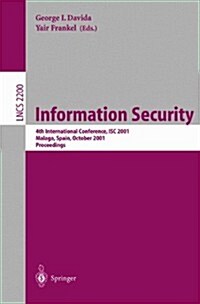 Information Security: 4th International Conference, Isc 2001 Malaga, Spain, October 1-3, 2001 Proceedings (Paperback, 2001)