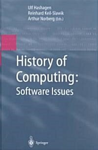 History of Computing: Software Issues: International Conference on the History of Computing, Ichc 2000 April 5-7, 2000 Heinz Nixdorf Museumsforum Pade (Hardcover, 2002)