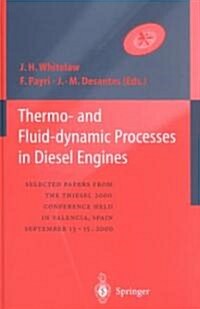 Thermo-And Fluid-Dynamic Processes in Diesel Engines: Selected Papers from the Thiesel 2000 Conference Held in Valencia, Spain, September 13-15, 2000 (Hardcover, 2002)