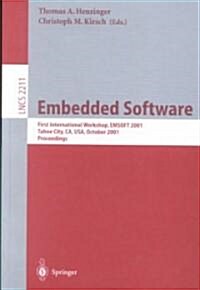 Embedded Software: First International Workshop, Emsoft 2001, Tahoe City, CA, USA, October 8-10, 2001. Proceedings (Paperback, 2001)