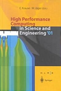 High Performance Computing in Science and Engineering 2001: Transaction for the High Performance Computing Center, Stuttgart 2001 (Hardcover)