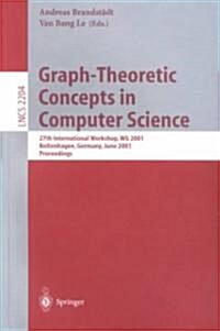 Graph-Theoretic Concepts in Computer Science: 27th International Workshop, Wg 2001 Boltenhagen, Germany, June 14-16, 2001 Proceedings (Paperback, 2001)