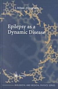 Epilepsy as a Dynamic Disease (Hardcover, 2003)