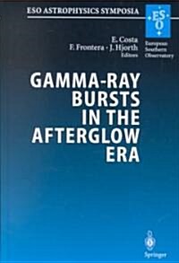 Gamma-Ray Bursts in the Afterglow Era: Proceedings of the International Workshop Held in Rome, Italy, 17-20 October 2000 (Hardcover, 2001)