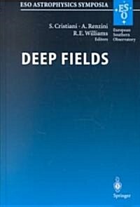Deep Fields: Proceedings of the Eso Workshop Held at Garching, Germany, 9-12 October 2000 (Hardcover, 2001)