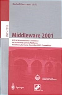 Middleware 2001: Ifip/ACM International Conference on Distributed Systems Platforms Heidelberg, Germany, November 12-16, 2001, Proceedi (Paperback, 2001)