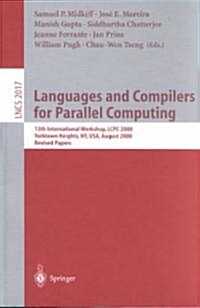 Languages and Compilers for Parallel Computing: 13th International Workshop, Lcpc 2000, Yorktown Heights, NY, USA, August 10-12, 2000, Revised Papers (Paperback, 2001)