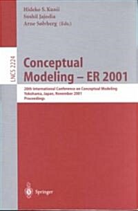 Conceptual Modeling - Er 2001: 20th International Conference on Conceptual Modeling, Yokohama, Japan, November 27-30, 2001, Proceedings (Paperback, 2001)