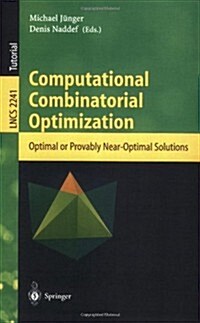 Computational Combinatorial Optimization: Optimal or Provably Near-Optimal Solutions (Paperback, 2001)