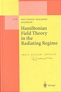 Hamiltonian Field Theory in the Radiating Regime (Hardcover)