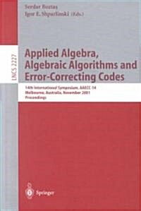 Applied Algebra, Algebraic Algorithms and Error-Correcting Codes: 14th International Symposium, Aaecc-14, Melbourne, Australia, November 26-30, 2001. (Paperback, 2001)