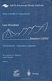 New Trends in Turbulence. Turbulence: Nouveaux Aspects: Les Houches Session LXXIV 31 July - 1 September 2000 (Hardcover, 2001)