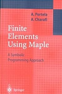 Finite Elements Using Maple: A Symbolic Programming Approach (Hardcover, Corrected 2002.)