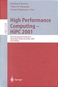 High Performance Computing - HIPC 2001: 8th International Conference, Hyderabad, India, December, 17-20, 2001. Proceedings (Paperback, 2001)