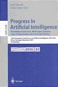 Progress in Artificial Intelligence: Knowledge Extraction, Multi-Agent Systems, Logic Programming, and Constraint Solving: 10th Portuguese Conference (Paperback, 2001)