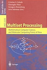 Multiset Processing: Mathematical, Computer Science, and Molecular Computing Points of View (Paperback, 2001)