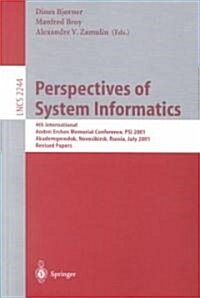 Perspectives of System Informatics: 4th International Andrei Ershov Memorial Conference, Psi 2001, Akademgorodok, Novosibirsk, Russia, July 2-6, 2001, (Paperback, 2001)