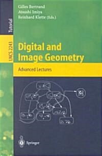 Digital and Image Geometry: Advanced Lectures (Paperback, 2001)
