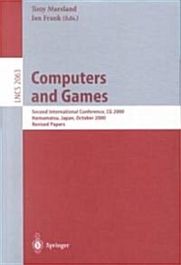 Computers and Games: Second International Conference, CG 2001, Hamamatsu, Japan, October 26-28, 2000 Revised Papers (Paperback, 2001)