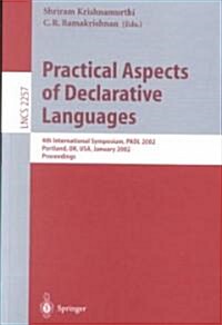 Practical Aspects of Declarative Languages: 4th International Symposium, Padl 2002, Portland, Or, USA, January 19-20, 2002. Proceedings (Paperback, 2002)