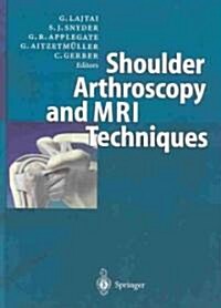 Shoulder Arthroscopy and MRI Techniques (Hardcover)