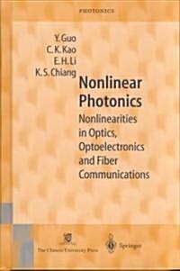 Nonlinear Photonics: Nonlinearities in Optics, Optoelectronics and Fiber Communications (Hardcover, 2002)