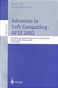 Advances in Soft Computing - Afss 2002: 2002 Afss International Conference on Fuzzy Systems. Calcutta, India, February 3-6, 2002. Proceedings (Paperback, 2002)