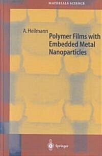 Polymer Films With Embedded Metal Nanoparticles (Hardcover)