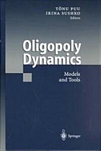 Oligopoly Dynamics: Models and Tools (Hardcover, 2002)