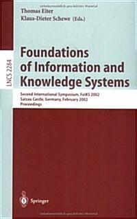Foundations of Information and Knowledge Systems: Second International Symposium, Foiks 2002 Salzau Castle, Germany, February 20-23, 2002 Proceedings (Paperback, 2002)