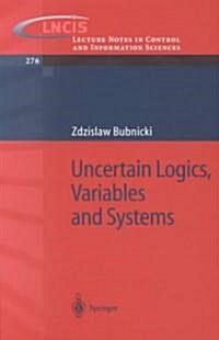 Uncertain Logics, Variables and Systems (Paperback, 2002)