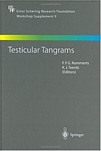 Testicular Tangrams: 12th European Workshop on Molecular and Cellular Endocrinology of the Testis (Hardcover, 2002)