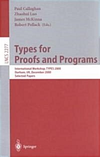 Types for Proofs and Programs: International Workshop, Types 2000, Durham, UK, December 8-12, 2000. Selected Papers (Paperback, 2002)