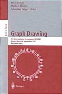 Graph Drawing: 9th International Symposium, GD 2001 Vienna, Austria, September 23-26, 2001, Revised Papers (Paperback, 2002)