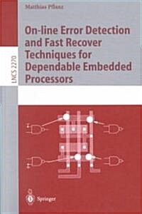On-Line Error Detection and Fast Recover Techniques for Dependable Embedded Processors (Paperback)