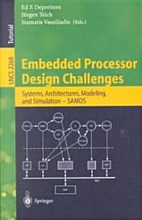 Embedded Processor Design Challenges: Systems, Architectures, Modeling, and Simulation - Samos (Paperback, 2002)