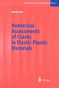 Numerical Assessments of Cracks in Elastic-Plastic Materials (Hardcover)