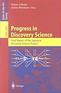 Progress in Discovery Science: Final Report of the Japanese Discovery Science Project (Paperback, 2002)