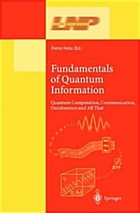 Fundamentals of Quantum Information: Quantum Computation, Communication, Decoherence and All That (Hardcover, 2002)