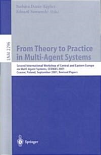 From Theory to Practice in Multi-Agent Systems: Second International Workshop of Central and Eastern Europe on Multi-Agent Systems, Ceemas 2001 Cracow (Paperback, 2002)