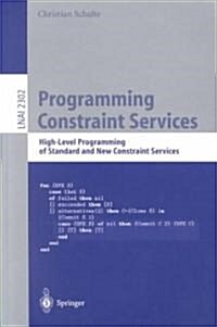 Programming Constraint Services: High-Level Programming of Standard and New Constraint Services (Paperback, 2002)